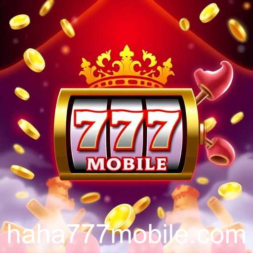 Exploring the Exciting World of Slot Games on Haha 777 Mobile